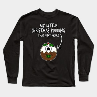 My Little Christmas Pudding Pregnancy Announcement Due 2022 Long Sleeve T-Shirt